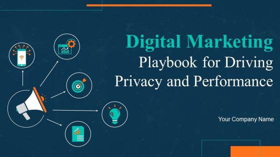 Digital Marketing Playbook For Driving Privacy And Performance Powerpoint Presentation Slides