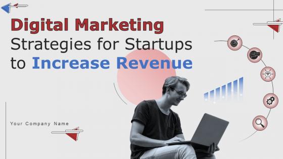 Digital Marketing Strategies For Startups To Increase Revenue Complete Deck Strategy CD V