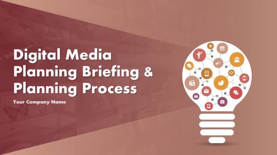 Digital media planning briefing and planning process powerpoint presentations slides