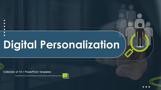Digital Personalization Powerpoint Ppt Template Bundles