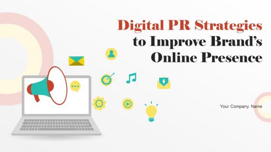 Digital PR Strategies To Improve Brands Online Presence Powerpoint Presentation Slides MKT CD