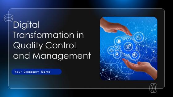 Digital Transformation In Quality Control And Management Powerpoint PPT Template Bundles DT MM