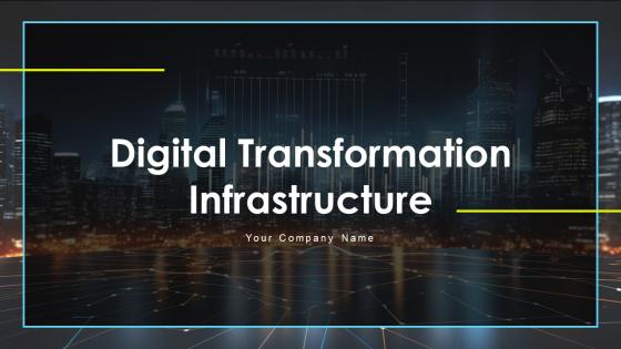 Digital Transformation Infrastructure Powerpoint Ppt Template Bundles