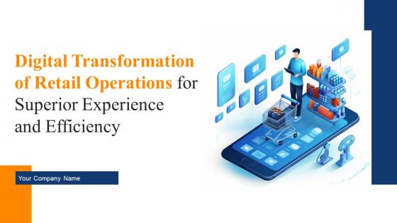 Digital Transformation Of Retail Operations For Superior Experience And Efficiency DT CD