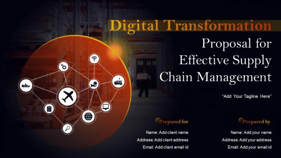 Digital Transformation Proposal For Effective Supply Chain Management Powerpoint Presentation Slides