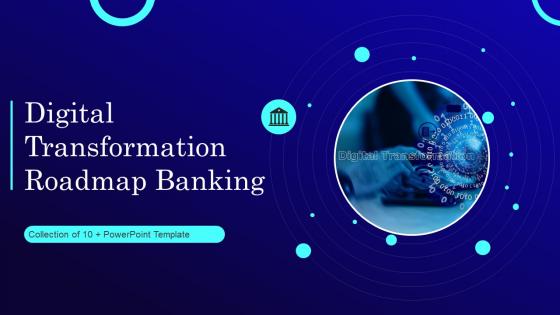 Digital Transformation Roadmap Banking Powerpoint Ppt Template Bundles