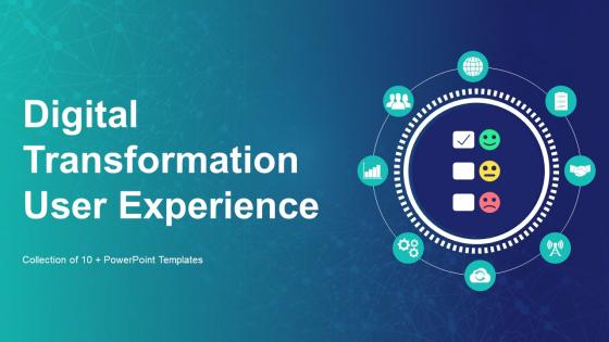 Digital Transformation User Experience Powerpoint Ppt Template Bundles
