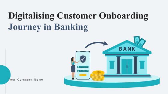 Digitalising Customer Onboarding Journey In Banking Complete Deck