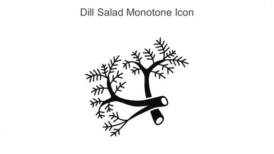 Dill Salad Monotone Icon In Powerpoint Pptx Png And Editable Eps Format