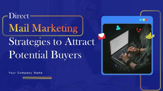 Direct Mail Marketing Strategies To Attract Potential Buyers Powerpoint Presentation Slides