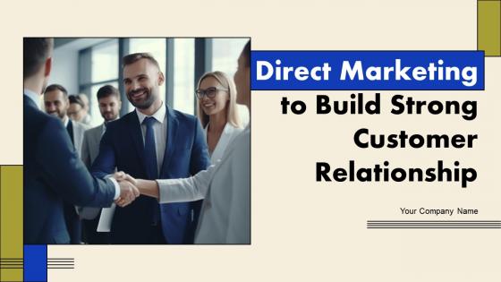 Direct Marketing To Build Strong Customer Relationship Powerpoint PPT Template Bundles Strategy MM