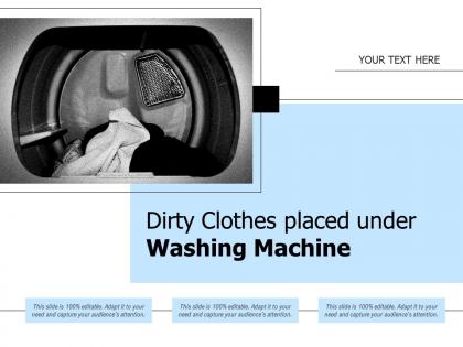 Dirty clothes placed under washing machine