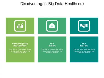 Disadvantages big data healthcare ppt powerpoint presentation portfolio visual aids cpb