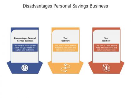 Disadvantages personal savings business ppt powerpoint presentation model diagrams cpb