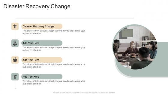 Disaster Recovery Change In Powerpoint And Google Slides Cpb