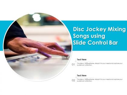 Disc jockey mixing songs using slide control bar