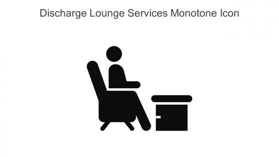 Discharge Lounge Services Monotone Icon In Powerpoint Pptx Png And Editable Eps Format