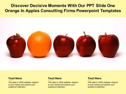 Discover decisive moments with our ppt slide one orange in apples consulting firms templates
