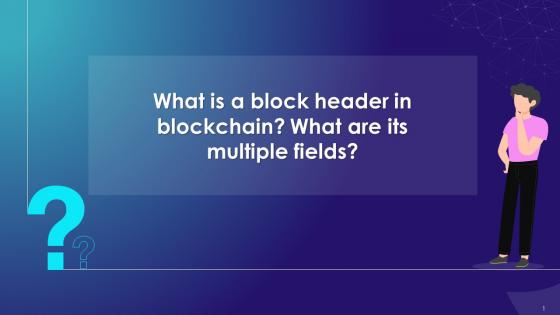 Discussion Question On Blockchain Block Header Training Ppt