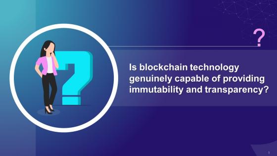 Discussion Question On Blockchain Immutability And Transparency Training Ppt