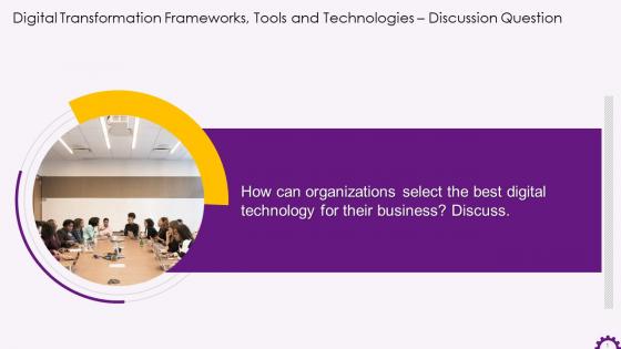 Discussion Questions On Digital Transformation Frameworks Tools And Technologies Training Ppt