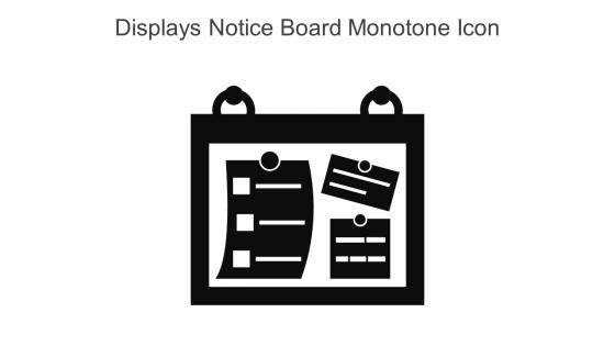 Displays Notice Board Monotone Icon In Powerpoint Pptx Png And Editable Eps Format