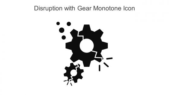 Disruption With Gear Monotone Icon In Powerpoint Pptx Png And Editable Eps Format