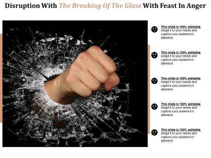 Disruption with the breaking of the glass with feast in anger