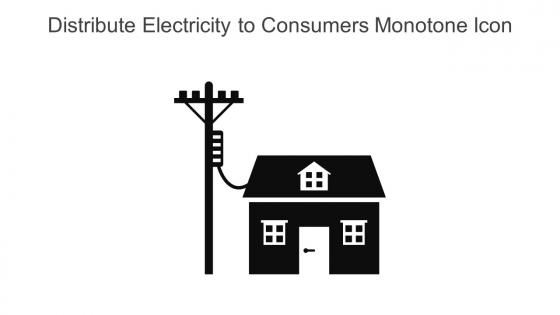 Distribute Electricity To Consumers Monotone Icon In Powerpoint Pptx Png And Editable Eps Format