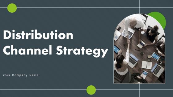 Distribution Channel Strategy Powerpoint Ppt Template Bundles