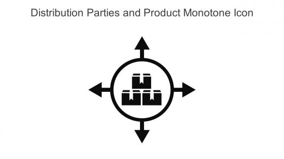 Distribution Parties And Product Monotone Icon In Powerpoint Pptx Png And Editable Eps Format