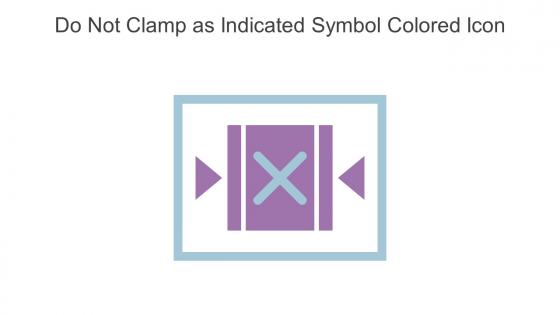 Do Not Clamp As Indicated Symbol Colored Icon In Powerpoint Pptx Png And Editable Eps Format