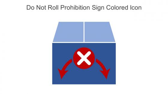 Do Not Roll Prohibition Sign Colored Icon In Powerpoint Pptx Png And Editable Eps Format