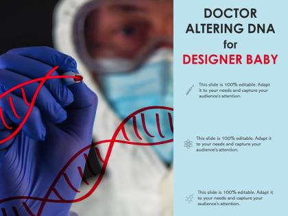 Doctor altering dna for designer baby