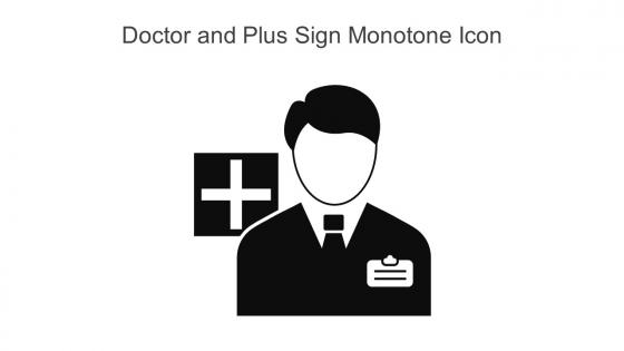 Doctor And Plus Sign Monotone Icon In Powerpoint Pptx Png And Editable Eps Format