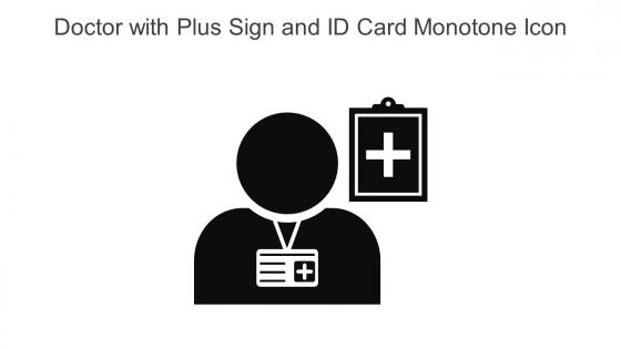 Doctor With Plus Sign And Id Card Monotone Icon In Powerpoint Pptx Png And Editable Eps Format