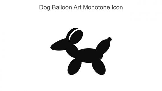 Dog Balloon Art Monotone Icon In Powerpoint Pptx Png And Editable Eps Format