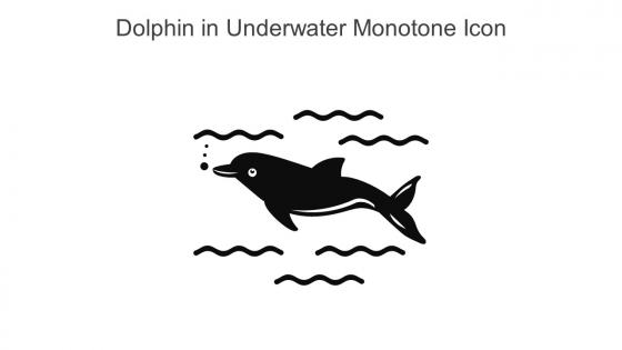 Dolphin In Underwater Monotone Icon In Powerpoint Pptx Png And Editable Eps Format