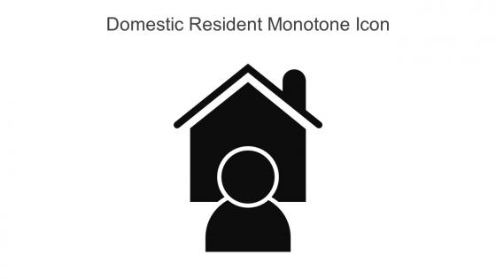 Domestic Resident Monotone Icon In Powerpoint Pptx Png And Editable Eps Format