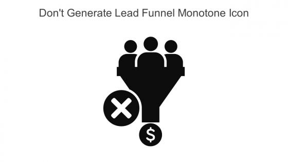 Dont Generate Lead Funnel Monotone Icon In Powerpoint Pptx Png And Editable Eps Format
