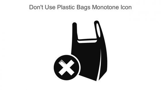 Dont Use Plastic Bags Monotone Icon In Powerpoint Pptx Png And Editable Eps Format