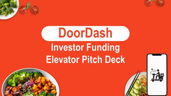 Doordash Investor Funding Elevator Pitch Deck Ppt Template