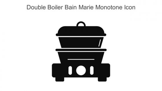 Double Boiler Bain Marie Monotone Icon In Powerpoint Pptx Png And Editable Eps Format