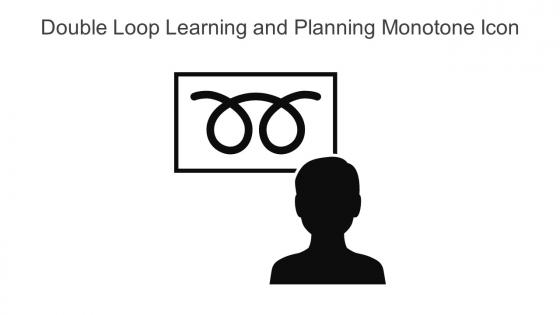 Double Loop Learning And Planning Monotone Icon In Powerpoint Pptx Png And Editable Eps Format