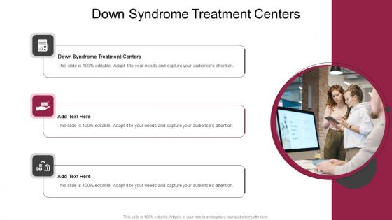 Down Syndrome Treatment Centers In Powerpoint And Google Slides Cpb