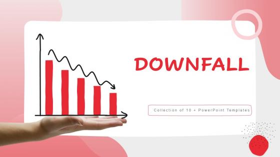 Downfall Powerpoint Ppt Template Bundles