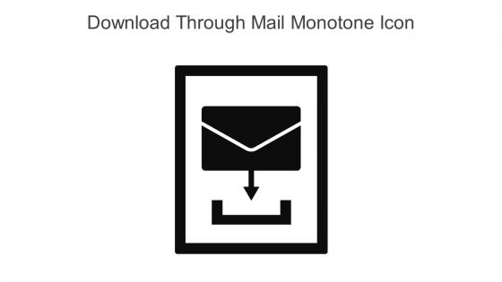 Download Through Mail Monotone Icon In Powerpoint Pptx Png And Editable Eps Format