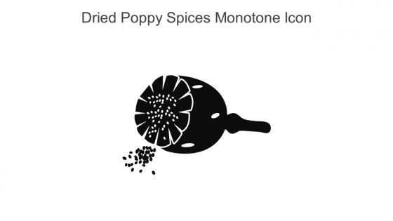 Dried Poppy Spices Monotone Icon In Powerpoint Pptx Png And Editable Eps Format