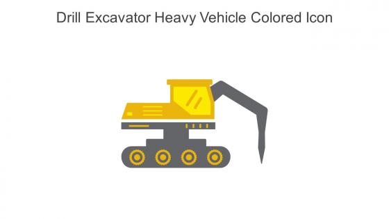 Drill Excavator Heavy Vehicle Colored Icon In Powerpoint Pptx Png And Editable Eps Format