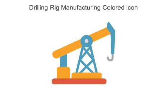 Drilling Rig Manufacturing Colored Icon In Powerpoint Pptx Png And Editable Eps Format